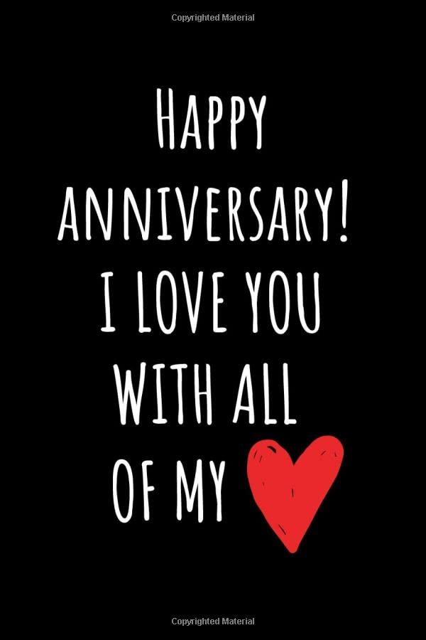 Happy Anniversary! I Love You With All of My Heart: Romantic and