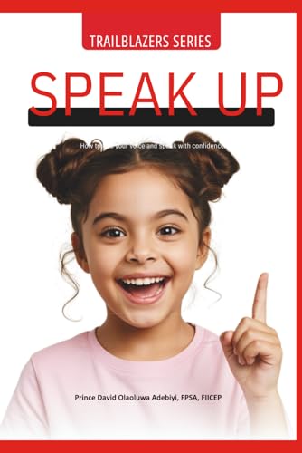 SPEAK UP!: How To Find Your Voice & Speak With Confidence
