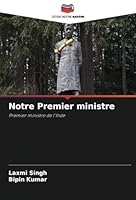 Notre Premier ministre: Premier ministre de l'Inde (French Edition) 6208762995 Book Cover