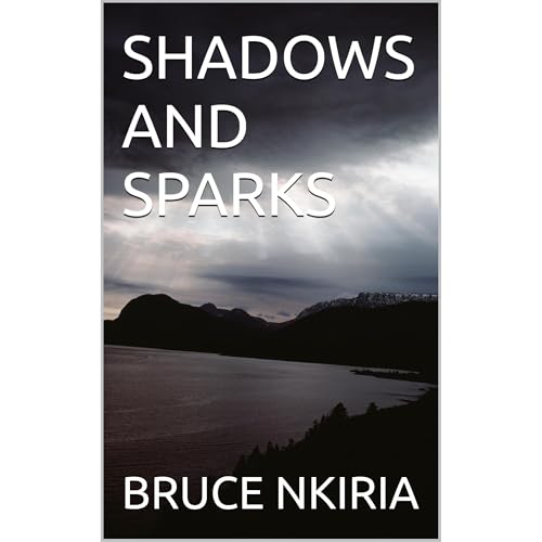 Listen to SHADOWS AND SPARKS by BRUCE NKIRIA episode artwork