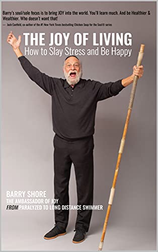 The JOY of LIVING: How to Slay Stress and Be Happy by [Barry Shore]