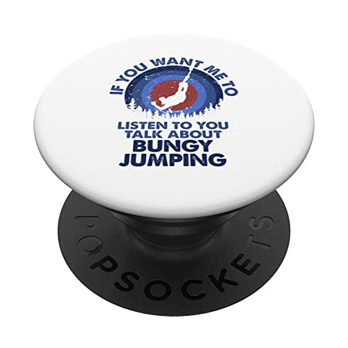 If You Want Me To Listen Talk About Bungy Jumping PopSockets Swappable PopGrip, Black