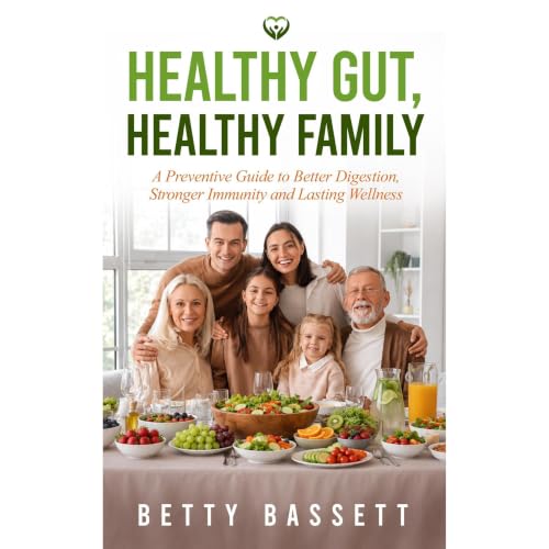 Healthy Gut, Healthy Family Audiobook By Betty Bassett cover art