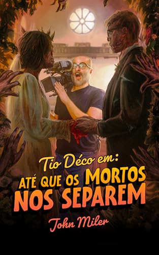 Tio Déco em: Até que os mortos nos separem: Vol. 0.5 - Duologia dos Zumirs