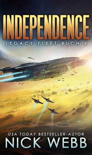 Independence: Military Space Opera (Legacy Fleet 4)
