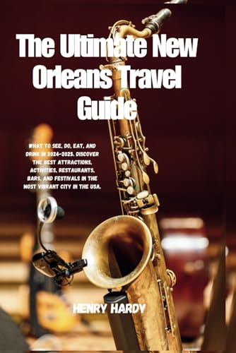 The Ultimate New Orleans Travel Guide: What to See, Do, Eat, and Drink in 2024-2025. Discover the best attractions, activities, restaurants, bars, and ... Journeys: An Expedition Across the Globe