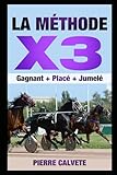 methode turf pour outsider et tocard  LA METHODE X3: Gagnant + Placé + Jumelé