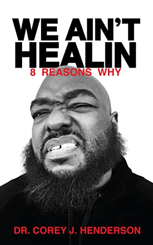 We Ain’t Healin’: 8 Reasons Why