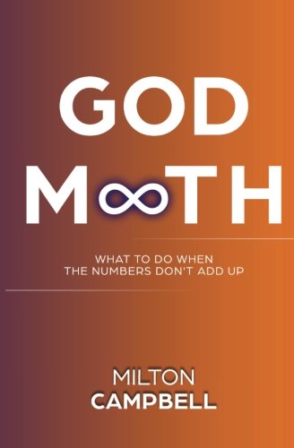 God Math: What to Do When the Numbers Don't Add Up: Campbell, Milton ...