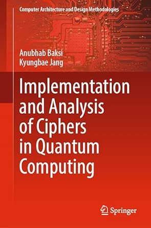 Implementation and Analysis of Ciphers in Quantum Computing 2024th Edition-Wow! eBook