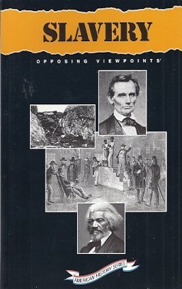 Slavery: Opposing Viewpoints (American History Series)