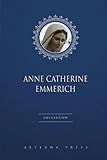 Anne Catherine Emmerich Collection: 3 Books