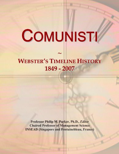 Comunisti: Webster's Timeline History, 1849 - 2007...