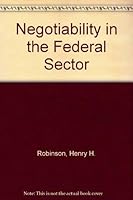 Negotiability in the Federal Sector 0875460801 Book Cover