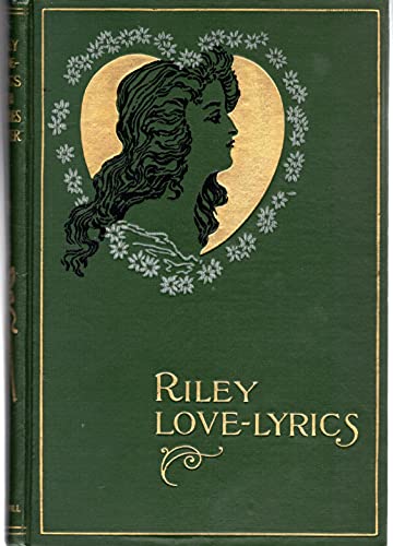 Riley Love-Lyrics: with Life Pictures B0040W7JIU Book Cover