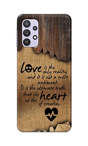 Image of PRINTFIDAA Love is The Only Reality and It is Not Mere Sentiment Printed Designer Hard Case for Samsung Galaxy A32 5G Back Cover -(e) RPM1010