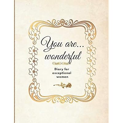 You Are&hellip; Wonderful: Diary For Exceptional Woman | Sketchbook In Pretty Floral Cover