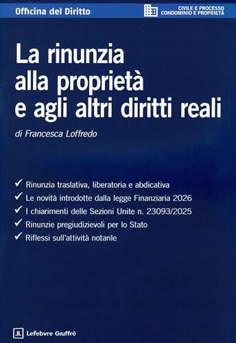 La rinunzia alla proprietà e agli altri diritti reali