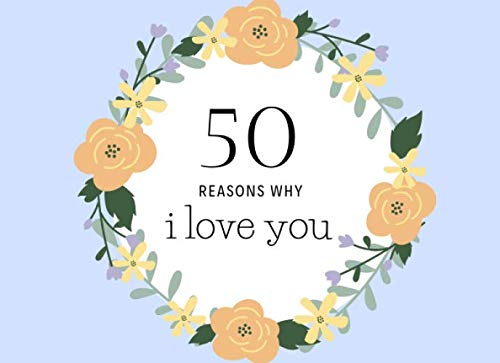 50 Reasons Why I Love You: Amazing Gift For Mom! 50 Prompts To Tell A Story About Your Mom | Quality Matte Finish | What I Love About My Mother, Perfect Present or Surprise! | 8.25 x 6 Inches
