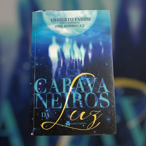 3º episódio “Caravaneiros da Luz” obra espírita.