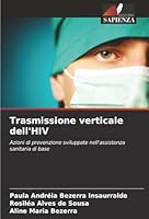 Trasmissione verticale dell'HIV: Azioni di prevenzione sviluppate nell'assistenza sanitaria di base (Italian Edition) 6206815013 Book Cover