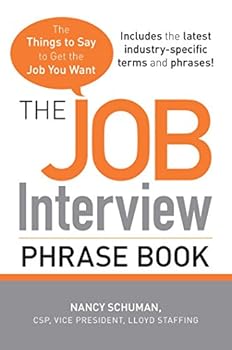 Paperback The Job Interview Phrase Book: The Things to Say to Get You the Job You Want Book