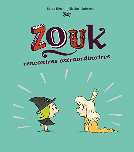 Zouk, Tome 11: Rencontres extraordinaires - Zouk, Tome 11: Rencontres extraordinaires -