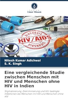 Paperback Eine vergleichende Studie zwischen Menschen mit HIV und Menschen ohne HIV in Indien [German] Book