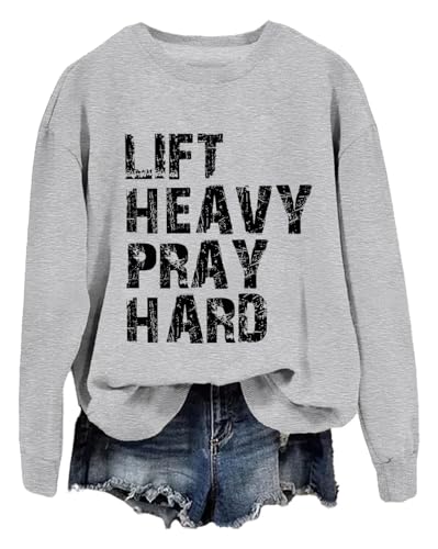 Lift Heavy Pray Hard Shirt Lift Heavy Pray Hard Sweatshirt Hoodie