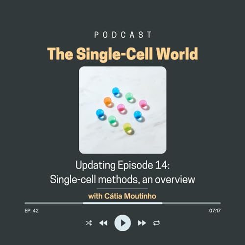 Ep. 42: Updating Episode 14, Single-Cell Methods-an overview