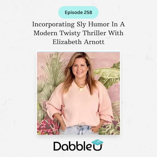 Incorporating Sly Humor In A Modern Twisty Thriller With Elizabeth Arnott | SCC 258 Podcast Por  arte de portada
