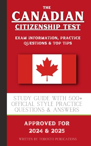 The Canadian Citizenship Test: Study Guide with 500+ Official Style Practice Questions & Answers