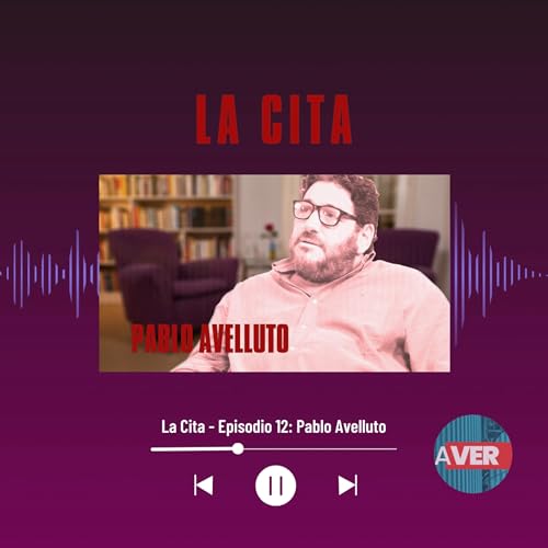 La Cita - Episodio 12: Pablo Avelluto Titelbild
