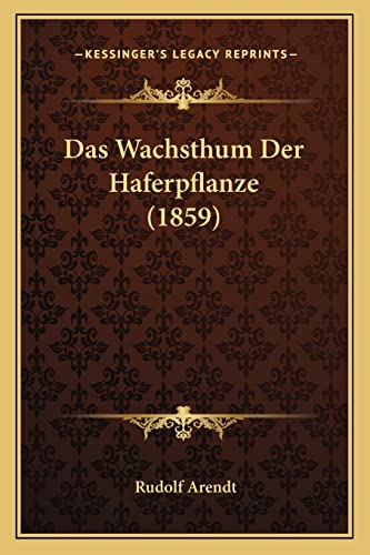 Das Wachsthum Der Haferpflanze (1859) (German Edition)