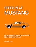  Speed Read Mustang: The History, Design and Culture Behind Ford\'s Original Pony Car (4)