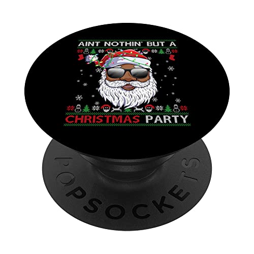 Aint Nothin' But A Christmas Party Black African Santa Ugly PopSockets Swappable PopGrip