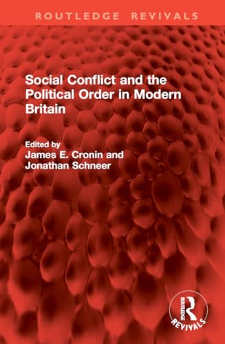 Social Conflict and the Political Order in Modern Britain (Routledge Revivals)