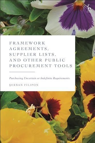 Framework Agreements, Supplier Lists, and Other Public Procurement Tools: Purchasing Uncertain or Indefinite Requirements
