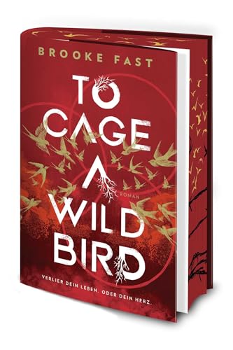 To Cage a Wild Bird: Verlier dein Leben. Oder dein Herz | Enemies-to-Lovers Romantasy trifft Dystopie. Limitierte Erstauflage mit Farbschnitt (Divided Fates, Band 1)
