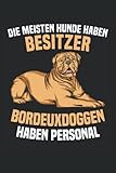 Photo Gallery die meisten hunde haben besitzer bordeauxdogge haben personal: bordeauxdogge hunde notizbuch tagebuch | din a5 | liniert | 120 seiten Photo Gallery die meisten hunde haben besitzer bordeauxdogge haben personal: bordeauxdogge hunde notizbuch tagebuch | din a5 | liniert | 120 seiten