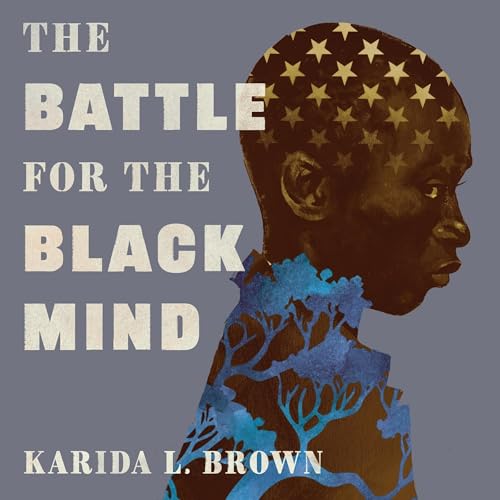 Karida L. Brown Ph.D presents The Battle for the Black Mind episode artwork