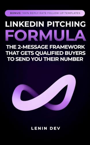 LinkedIn Pitching Formula: The 2-Message Framework That Gets Qualified Buyers to Send You Their Number
