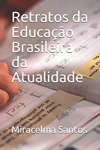 Retratos Da Educação Brasileira Da Atualidade - Santos, Miracelma