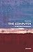 Produktbild The Computer: A Very Short Introduction (Very Short Introductions)