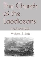 The Church of the Laodiceans : Then and Now 1520386052 Book Cover