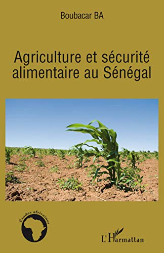 Télécharger Agriculture et sécurité alimentaire au Sénégal livre En ligne