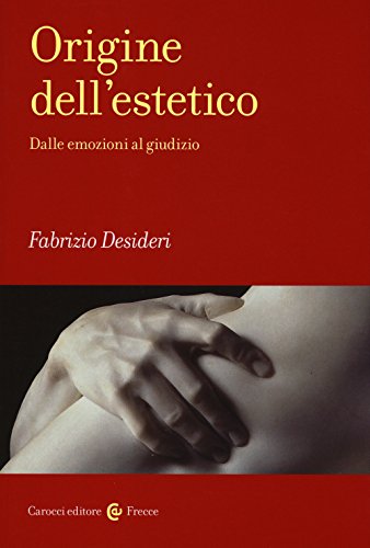Origine dell'estetico. dalle emozioni al giudizio