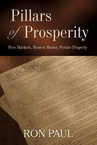 Pillars of Prosperity: Free Markets, Honest Money, Private Property cover