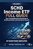 SCHD Income ETF: Full Guide Volume 1 (SCHD Guidebooks)
