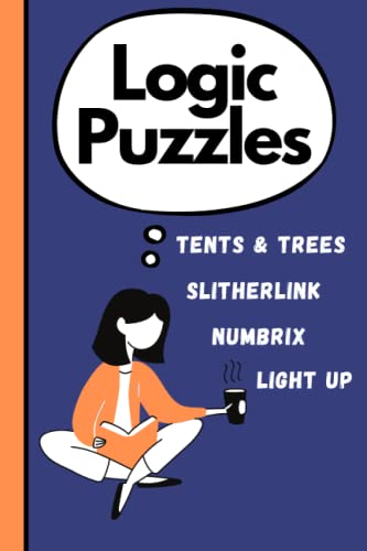 Logic Puzzles- Tents & Trees, Light Up, Slitherlink, Numbrix: brain teaser puzzles with solutions